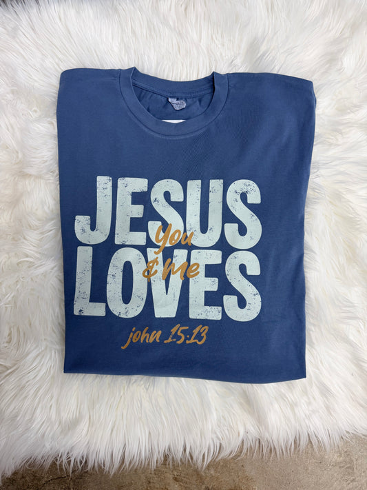 Jesus Loves You & Me Tee